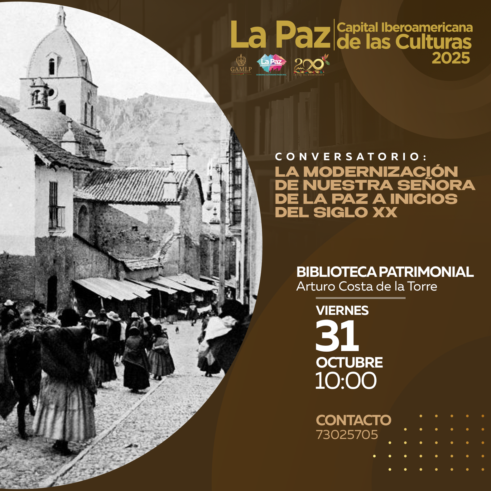 CONVERSATORIO: “LA MODERNIZACIÓN DE NUESTRA SEÑORA DE LA PAZ A INICIOS DEL SIGLO XX“